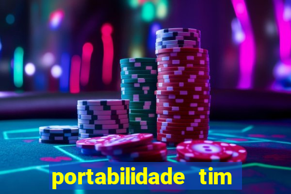 portabilidade tim para tim